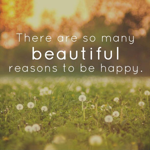 There Are So Many Beautiful Reasons To Be Happy Quote No Words To Say